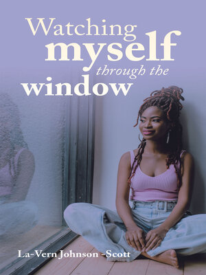 cover image of Watching myself through the window